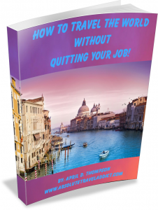 Travel the World Without Quitting Your Job